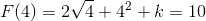 F(4)=2\sqrt{4}+4^2+k=10
