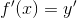 f'(x) = y'