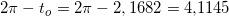 \small 2\pi -t_o=2\pi -2,1682=4{,}1145