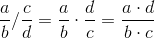 \frac{a}{b} / \frac{c}{d}=\frac{a}{b}\cdot \frac{d}{c}=\frac{a\cdot d}{b\cdot c}