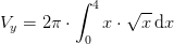 V_y=2\pi \cdot \int_{0}^{4}x\cdot \sqrt{x}\, \mathrm{d}x