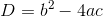 D=b^2-4ac