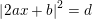 \small \left |2ax+b \right |^2=d