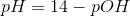 pH = 14-pOH