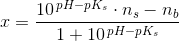 x=\frac{10^{\, pH-pK_s}\cdot n_s-n_b}{1+10^{\, pH-pK_s}}