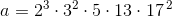 a=2^{3}\cdot 3^{2}\cdot 5\cdot 13\cdot 17^{\, 2}