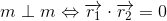 m\perp m\Leftrightarrow \overrightarrow{r_1}\cdot \overrightarrow{r_2}=0
