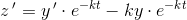 z{\, }'=y{\, }'\cdot e^{-kt}-ky\cdot e^{-kt}