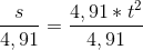 \frac{s}{4,91}=\frac{4,91*t^2}{4,91}