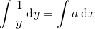 \int \frac{1}{y}\mathrm{\, d}y=\int a\mathrm{\, d}x