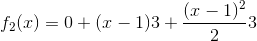f_2(x)=0+(x-1)3+\frac{(x-1)^2}{2}3