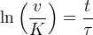 \ln\left (\frac{v}{K} \right )=\frac{t}{\tau}