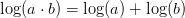 \log(a\cdot b)= \log(a)+\log(b)