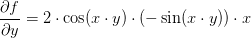 \frac{\partial f}{\partial y}=2\cdot \cos(x\cdot y)\cdot \left ( -\sin(x\cdot y) \right )\cdot x