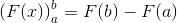 \left ( F(x) \right )^b_a = F(b)-F(a)