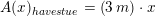 \small A(x)_{havestue}=\left (3\: m \right )\cdot x