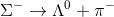 \Sigma^- \rightarrow \Lambda^0 + \pi^-