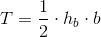 T=\frac{1}{2}\cdot h_b\cdot b
