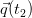 \vec{q}(t_2)