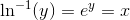 \ln ^{-1}(y)=e^y=x