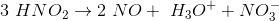 3\ HNO_2 \rightarrow 2\ NO+ \ H_3 O^+ + NO_3^-