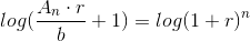 log(\frac{A_{n}\cdot r}{b}+1)=log(1+r)^{n}