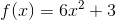 f(x)=6x^2+3
