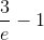 \frac{3}{e}-1