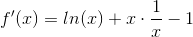 f'(x) = ln(x) + x \cdot \frac{1}{x} - 1