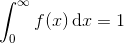 \int_{0}^{\infty }f(x)\, \textup{d}x=1