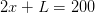 2x+L=200