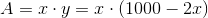 A=x\cdot y=x\cdot \left ( 1000-2x \right )