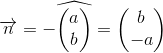 \overrightarrow{n}=-\widehat{\begin{pmatrix} a\\b \end{pmatrix}}=\begin{pmatrix} b\\-a \end{pmatrix}