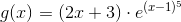 g(x)=(2x+3)\cdot e^{(x-1)^5}