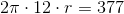 2\pi \cdot 12\cdot r=377