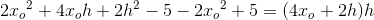 2{x_o}^2+4x_oh+2h^2-5-2{x_o}^2+5=(4x_o+2h)h