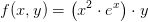 f(x,y)=\left (x^2\cdot e^x \right )\cdot y