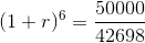 (1+r)^6=\frac{50000}{42698}