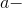 a-