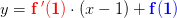 y=\mathbf{\color{Red} f{\, }'(1)}\cdot (x-1)+\mathbf{\color{Blue} f(1)}