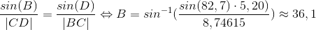 \frac{sin(B)}{\left | CD \right |}=\frac{sin(D)}{\left | BC \right |}\Leftrightarrow B=sin^{-1}(\frac{sin(82,7)\cdot 5,20)}{8,74615})\approx 36,1