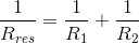 \frac{1}{R_{res}}=\frac{1}{R_{1}}+\frac{1}{R_{2}}