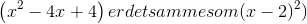 \\ \left ( x^{2}-4x+4 \right ) er det samme som (x-2)^{2})