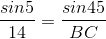 \frac{sin5}{14}=\frac{sin45}{BC}