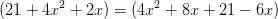 (21+4x^2+2x)=(4x^2+8x+21-6x)