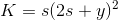 K=s(2s+y)^2