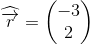 \widehat{\overrightarrow{r}}=\begin{pmatrix} -3\\ 2\end{pmatrix}