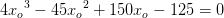 4{x_o}^3-45{x_o}^2+150x_o-125=0