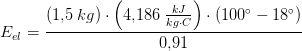 E_{el}=\frac{(1{,}5\; kg)\cdot \left ( 4{,}186\; \tfrac{kJ}{kg\cdot C} \right )\cdot \left ( 100^\circ-18^\circ \right )}{0{,}91}