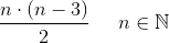 \frac{n\cdot (n-3)}{2}\; \; \; \; \; n\in\mathbb{N}